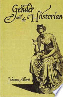 Gender and the historian / Johanna Alberti.