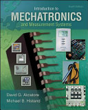 Introduction to mechatronics and measurement systems / by David G. Alciatore. and Micheal B. Histand.