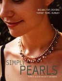 Simply pearls : designs for creating perfect pearl jewellery / Nancy Alden.