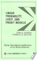 Linear probability, logit and probit models / John H. Aldrich and Forrest D. Nelson.