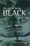 The art of being black : the creation of black British youth identities.