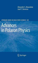 Advances in polaron physics / Alexandre S. Alexandrov, Jozef T. Devreese.