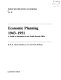 Economic planning 1943-1951 : a guide to documents in the Public Record Office / B.W.E. Alford, Rodney Lowe and Neil Rollings.