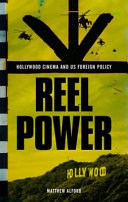 Reel power : Hollywood cinema and American supremacy / Matthew Alford ; foreword by Michael Parenti.