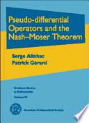 Pseudo-differential operators and the Nash-Moser theorem / Serge Alinhac, Patrick Gerard ; translated by Stephen S. Wilson.