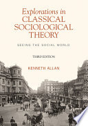 Explorations in classical sociological theory : seeing the social world / Kenneth Allan.