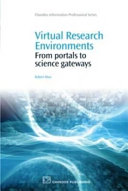 Virtual research environments : from portals to science gateways / Robert Allan.