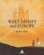 Walt Disney and Europe : European influences on the animated feature films of Walt Disney.