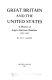 Great Britain and the United States : a history of Anglo-American relations, 1783-1952.
