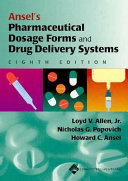 Ansel's pharmaceutical dosage forms and drug delivery systems / Loyd V. Allen, Jr., Nicholas G. Popovich, Howard C. Ansel.