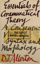 Essentials of grammatical theory : a consensus view of syntax and morphology / (by) D.J. Allerton.