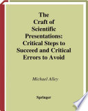 The craft of scientific presentations : critical steps to succeed and critical errors to avoid.