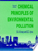 Chemical principles of environmental pollution / B.J. Alloway and D.C. Ayres.