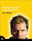 Developing with web standards / John Allsopp.