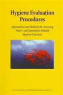 Hygiene evaluation procedures : approaches and methods for assessing water- and sanitation-related hygiene practices / Astier M. Almedom, Ursula Blumenthal and Lenore Manderson.