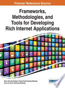 Frameworks, methodologies, and tools for developing rich Internet applications / by Giner Alor-Hernández, Viviana Yarel Rosales-Morales, and Luis Omar Colombo-Mendoza.
