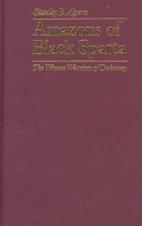 Amazons of black Sparta : the women warriors of Dahomey / Stanley B. Alpern.