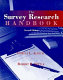 The survey research handbook / Pamela L. Alreck, Robert B. Settle.