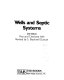 Wells and septic systems / by Max and Charlotte Alth.