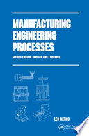 Manufacturing engineering processes / Leo Alting ; English version edited by Geoffrey Boothroyd.