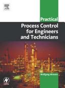 Practical process control for engineers and technicians / Wolfgang Altmann, contributing author David Macdonald.