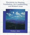 Electricity for heating, ventilation, air conditioning and related areas / Timothy L. Alton.