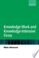 Knowledge work and knowledge-intensive firms / Mats Alvesson.