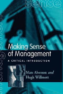 Making sense of management : a critical introduction / Mats Alvesson and Hugh Willmott.