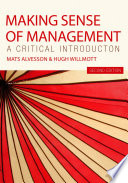 Making sense of management a critical introduction / Mats Alvesson & Hugh Willmott.