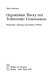 Organization theory and technocratic consciousness : rationality, ideology, and quality of work / Mats Alvesson.