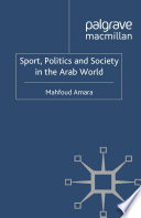 Sport, politics and society in the Arab world Mahfoud Amara.