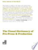 The visual dictionary of pre-press & production / Gavin Ambrose & Paul Harris.