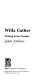 Willa Cather : writing at the frontier / Jamie Ambrose.