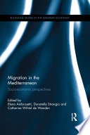 Migration in the Mediterranean socio-economic perspectives / Elena Ambrosetti, Donatella Strangio and Catherine de Wenden.
