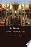 Kant's theory of mind : an analysis of the paralogisms of pure reason / Karl Ameriks.