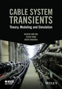 Cable system transients : theory, modeling and simulation / Akihiro Ametani, Teruo Ohno, Naoto Nagaoka.