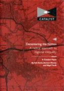 Decentering the nation : a radical approach to regional inequality / Ash Amin, Doreen Massey and Nigel Thrift.