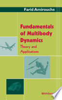 Fundamentals of multibody dynamics : theory and applications / Farid Amirouche.