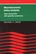 Macroeconomic policy analysis : open economies with quantity constraints / Michael Amos.