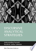 Discursive analytical strategies : understanding Foucault, Koselleck, Laclau, Luhmann /.