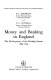 Money and banking in England : the development of the banking system, 1694-1914 / (by) B.L. Anderson and P.L. Cottrell.