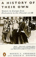 A history of their own : women in Europe from prehistory to the present / Bonnie S. Anderson, Judith P. Zinsser