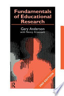 Fundamentals of educational research / Gary Anderson ; with contributions by Nancy Arsenault.