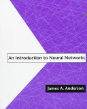 An introduction to neural networks / James A. Anderson.