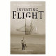 Inventing flight : the Wright brothers and their predecessors.