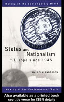 States and nationalism in Europe since 1945 Malcolm Anderson.
