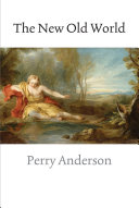 The new old world / Perry Anderson.