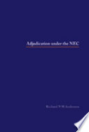 Adjudication under the NEC / Richard N.M. Anderson.