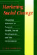 Marketing social change : changing behavior to promote health, social development, and the environment.