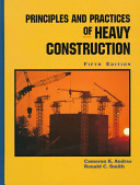 Principles and practices of heavy construction / Cameron K. Andres, Ronald C. Smith.